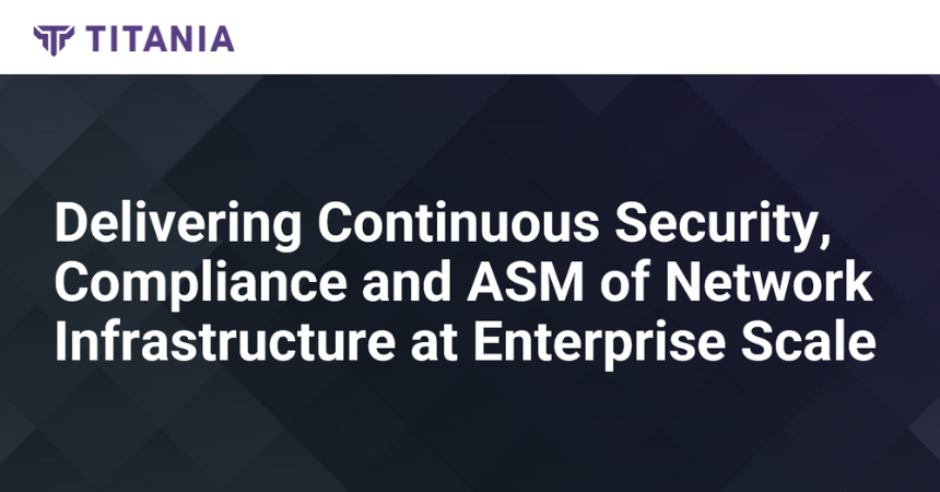 DISA TEM - Delivering Continuous Security, Compliance and ASM of Network Infrastructure at Enterprise Scale