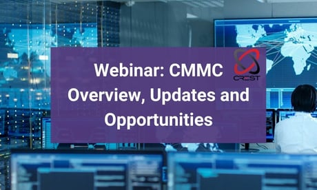Crest CMMC webinar: Overview, updates and opportunities