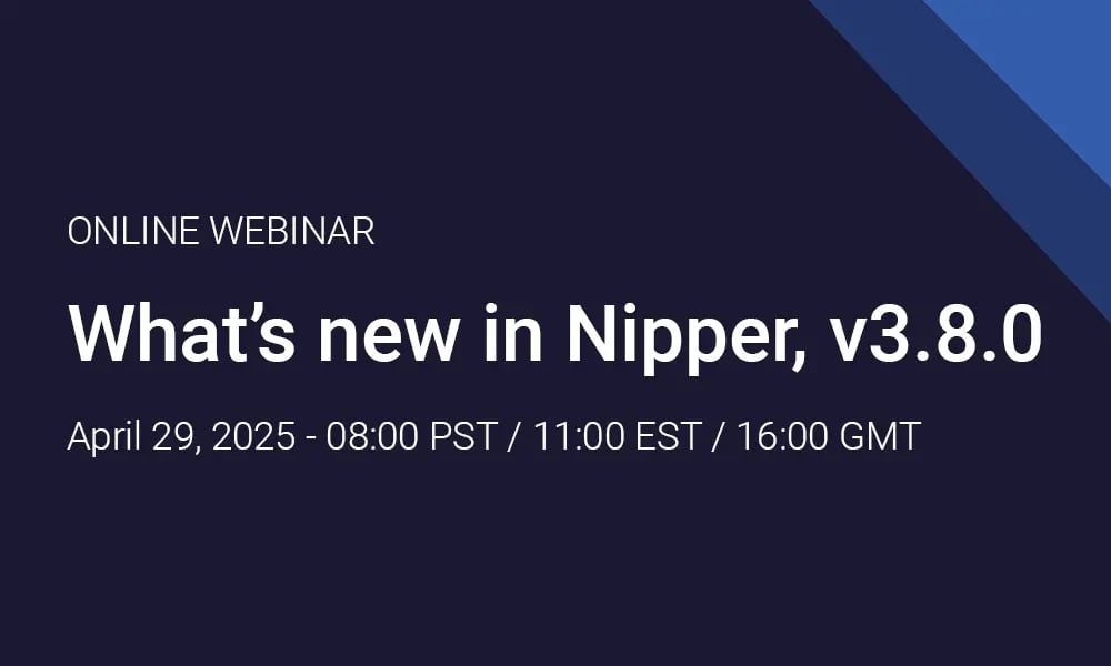 What's new in Nipper (v3.8.0) Webinar