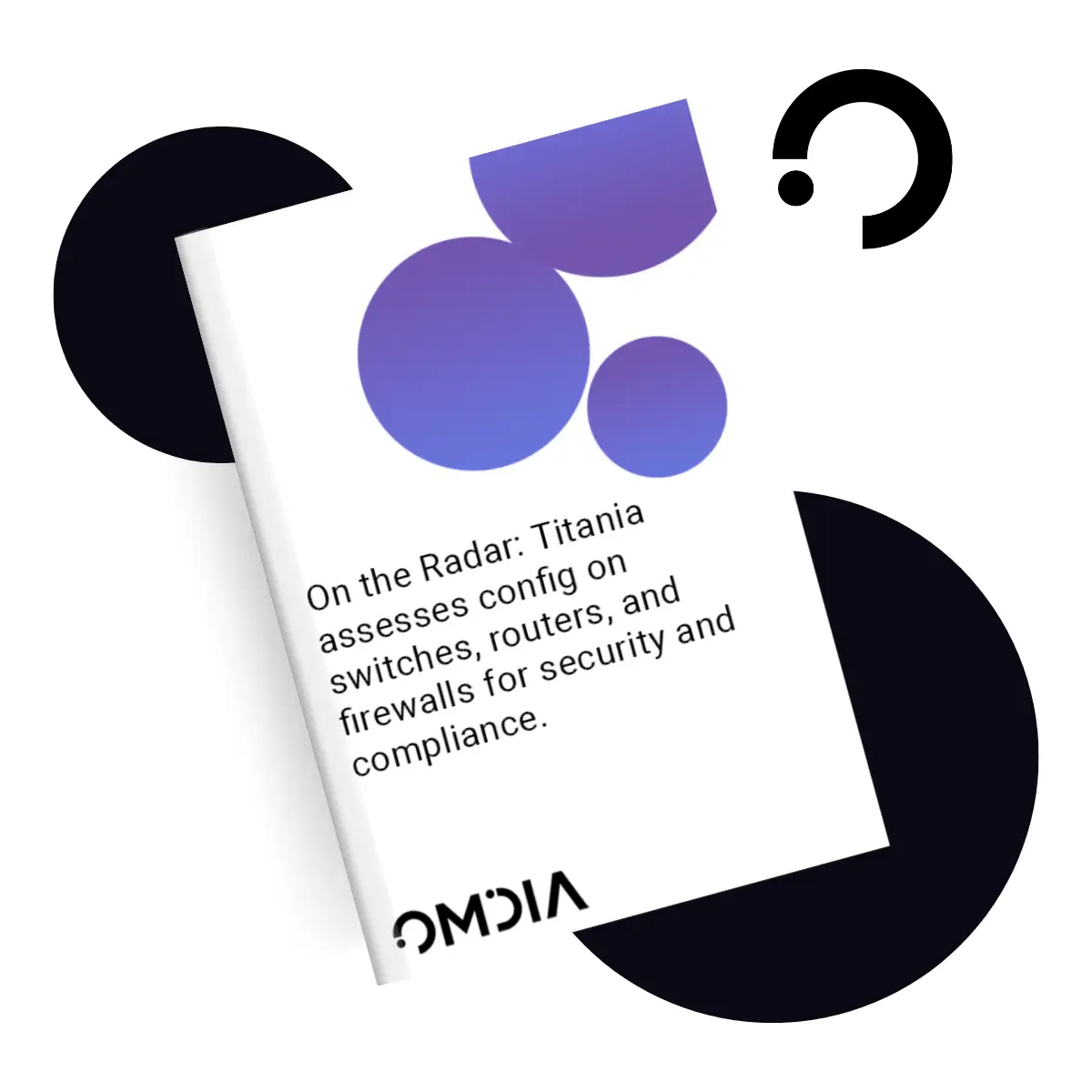 Omdia Report: Titania assesses config on switches, routers and firewalls for security and compliance.